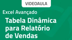 Capa Tabela dinâmica para relatório de vendas - Excel avançado