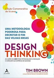 Capa Design thinking - Uma metodologia poderosa para decretar o fim das velhas ideias