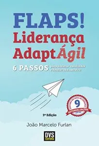 Capa Flaps! 6 passos para acelerar resultados e decolar sua carreira com a Liderança AdaptÁgil