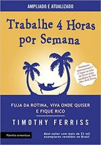 Capa Trabalhe 4 horas por semana - Fuja da rotina, viva onde quiser e fique rico